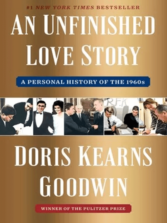 Cover image for "An unfinshed love story" by Doris Kearns Goodwin